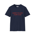 Sorry I'm Late I Saw a Cat T-Shirt