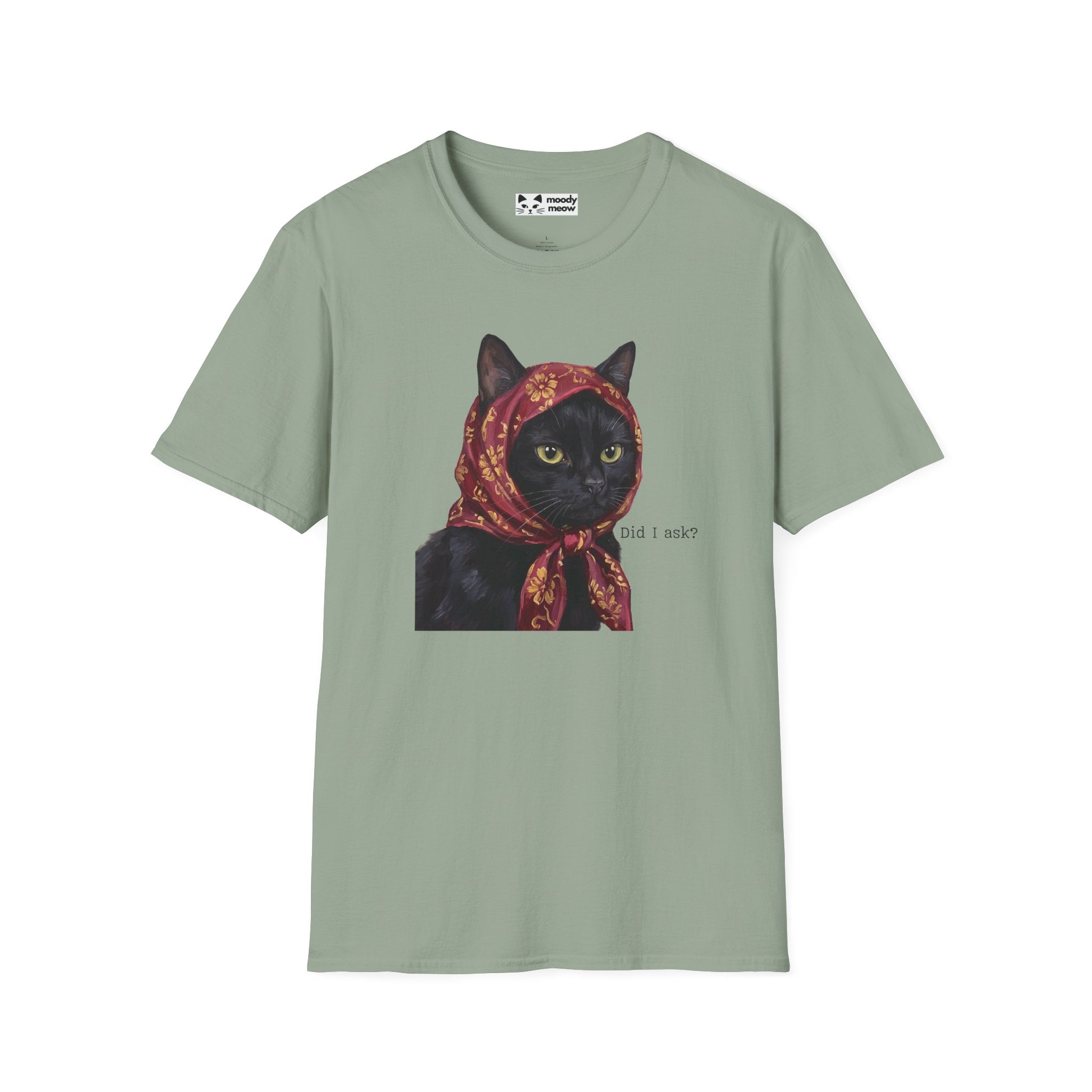Did I Ask Cat T-Shirt