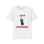 I Can Be Pursuasive Cat T-Shirt