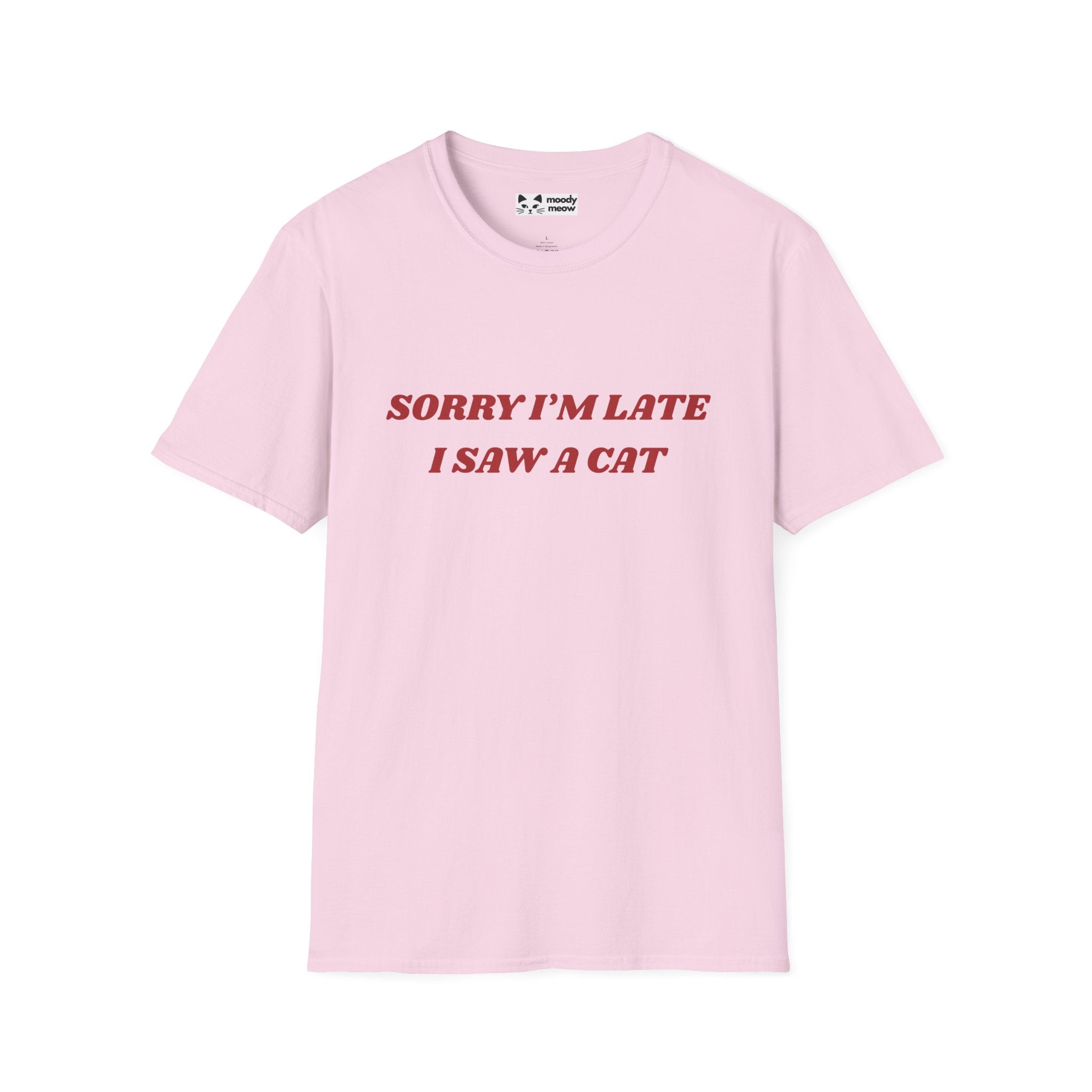 Sorry I'm Late I Saw a Cat T-Shirt