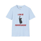 I Can Be Pursuasive Cat T-Shirt