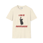 I Can Be Pursuasive Cat T-Shirt